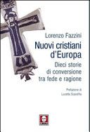 Copertina  Nuovi cristiani d'Europa : dieci storie di conversione tra fede e ragione