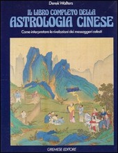 Copertina  Il libro completo dell'astrologia cinese : come interpretare le rivelazioni dei Messaggeri Celesti