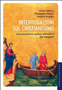 Copertina  Interrogazioni sul cristianesimo : Cosa possiamo ancora attenderci dal Vangelo?