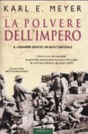 Copertina  La polvere dell'impero : il grande gioco in Asia centrale