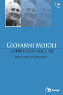 Copertina  La spiritualità familiare : frammenti di riflessione