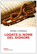 Copertina  Lodate il nome del Signore : meditazioni sui nomi di Dio nel Corano e nella Bibbia