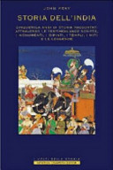 Copertina  Storia dell'India : Un grande racconto epico che dalle origini giunge fino ai nostri giorni. Cinquemila anni di storia raccontati attraverso le testimonianze scritte, i monumenti, i dipinti, i templi, i miti e le leggende
