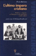 Copertina  L'ultimo impero cristiano : Politica e religione nell'Etiopia contemporanea (1916-1974)