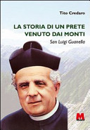 Copertina  La storia di un  prete venuto dai monti : San Luigi Guanella