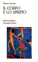 Copertina  Il corpo e lo spirito : sessualità e vita cristiana