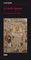 Copertina  Lo starets Ignazio : un esempio di paternità spirituale