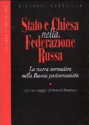 Copertina  Stato e chiesa nella Federazione Russa : La nuova normativa nella Russia postcomunista
