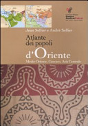 Copertina  Atlante dei popoli d'Oriente : Medio Oriente, Caucaso, Asia Centrale 