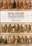 Copertina  Social exclusion and the negotiation of Afro-Mexican identity in the Costa Chica of Oaxaca, Mexico